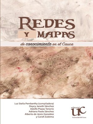 cover image of Redes y mapas de conocimiento en el Cauca
